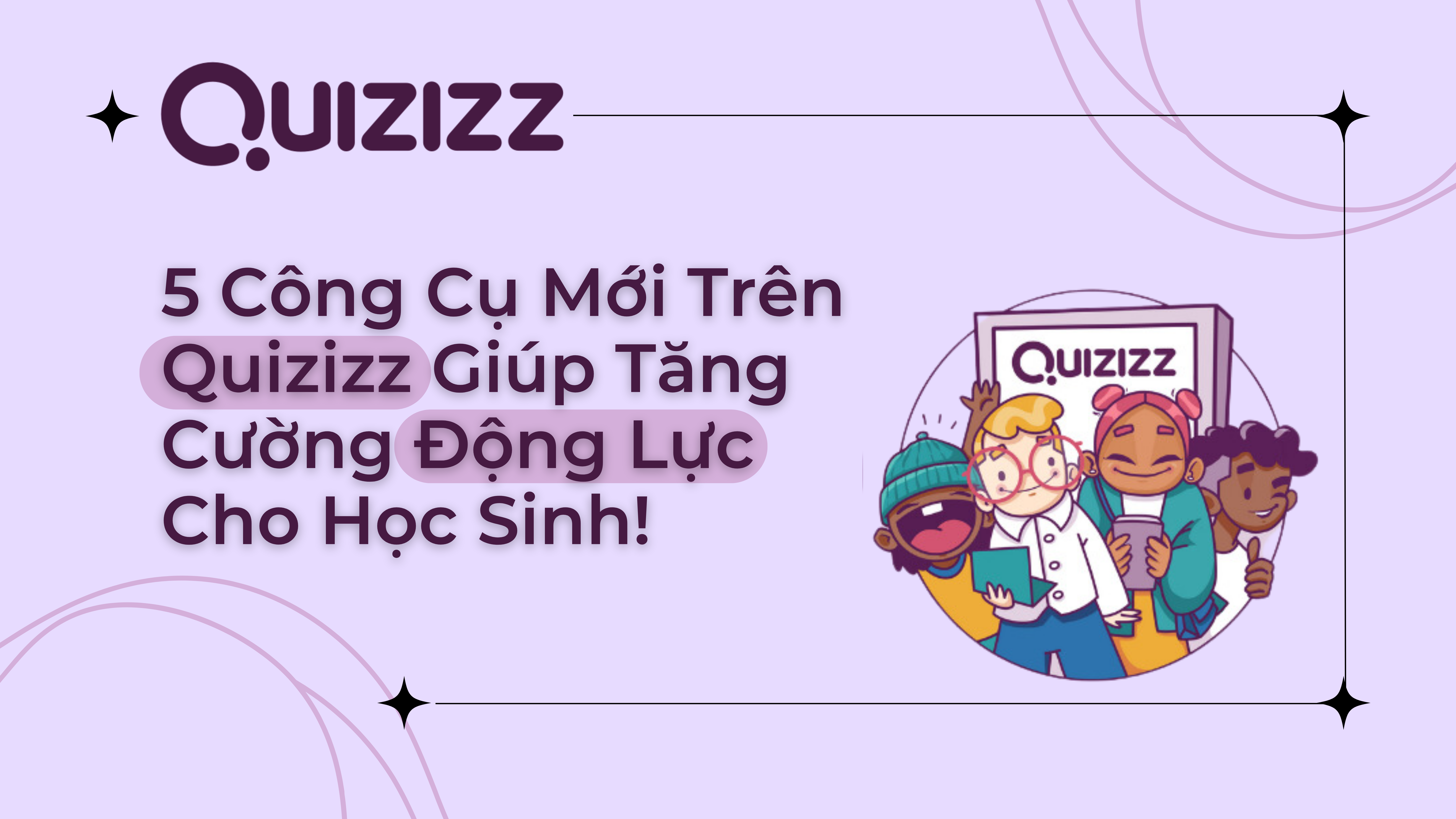 5 Công Cụ Mới Trên Quizizz Giúp Tăng Cường Động Lực Cho Học Sinh!